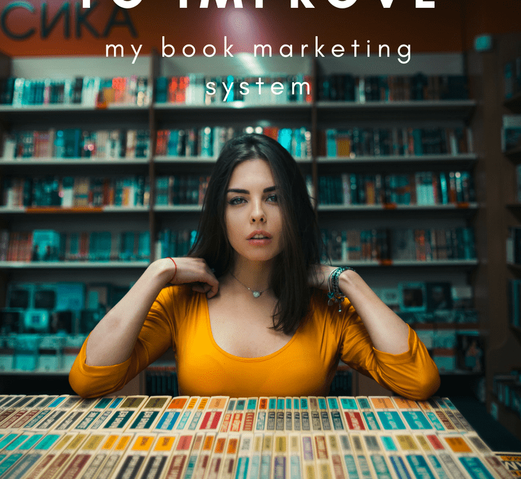 My Current Book Marketing System and How I Plan To Improve It
